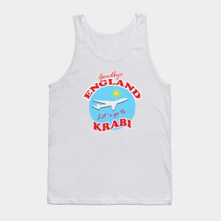 Goodbye ENGLAND Let´s go to KRABI Tank Top